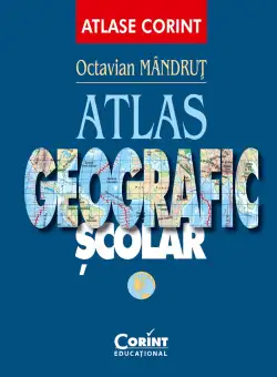 Carte Editura Corint, Atlas geografic general nou, Octavian Mandrut